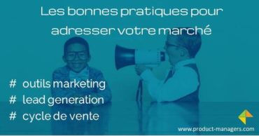 bonnes-pratiques-adresser-marche-product-managers